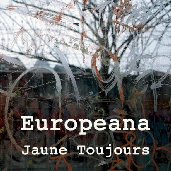 Jaune Toujours - Europeana (LP) - Discords.nl