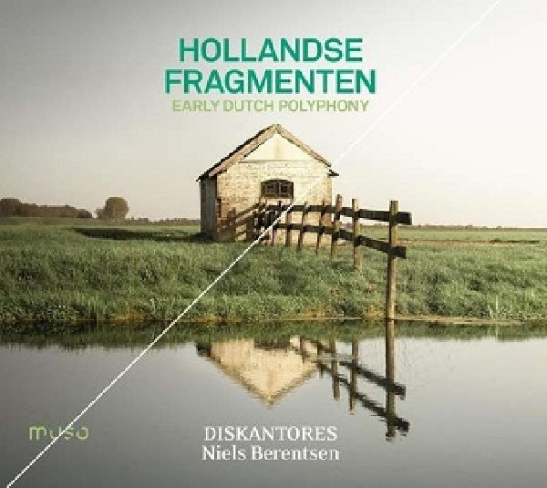 Diskantores / Niels Berentsen - Hollandse fragmenten: early dutch polyphony (CD) - Discords.nl