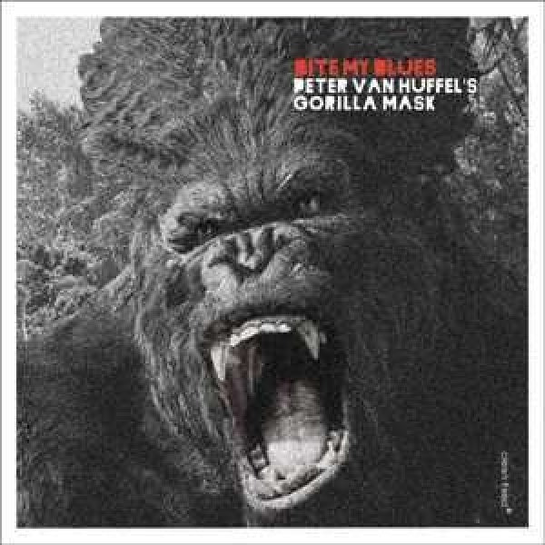 Gorilla Mask/peter Van Huffel - Bite my blues (CD) - Discords.nl