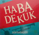 Habadeduk - Hopsadaddy (CD) - Discords.nl