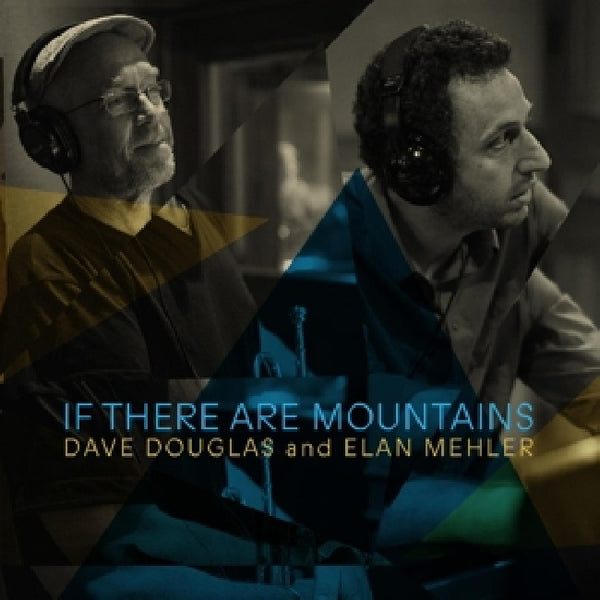 Dave Douglas & Dave Mehler - If there are mountains (CD)