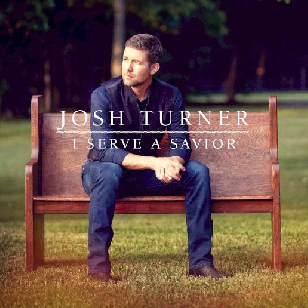 Josh Turner - I serve a savior (CD)