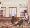 Dwight Yoakam - Blame the vain (CD) - Discords.nl