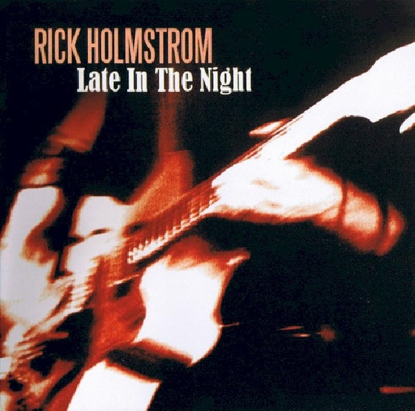 Rick Holmstrom - Late in the night (CD) - Discords.nl