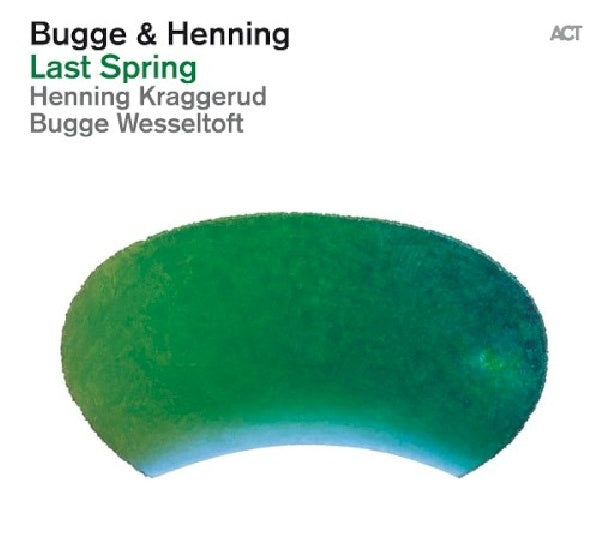 Bugge Wesseltoft - Last spring (CD)