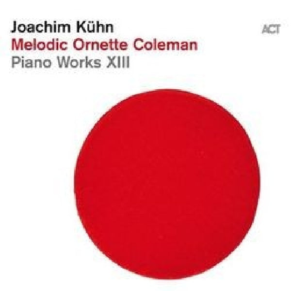 Joachim Kuhn - Piano works xiii - melodic ornette coleman (CD)