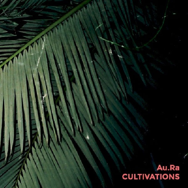 Au.ra - Cultivations (CD) - Discords.nl