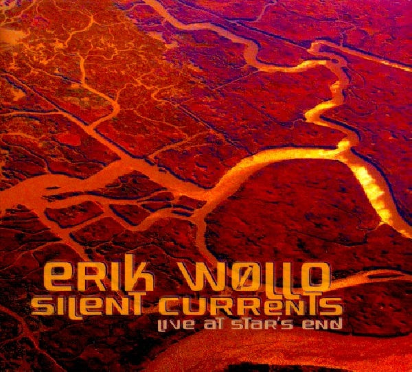 Erik Wollo - Silent currents: live at star's end (CD) - Discords.nl
