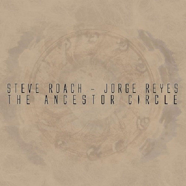 Steve Roach /jorge Reyes - Ancestor circle (CD) - Discords.nl