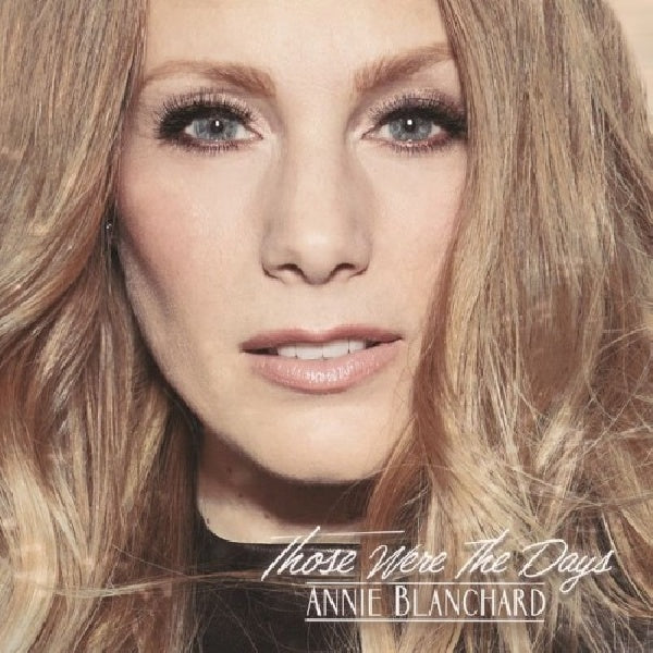 Annie Blanchard - Those were the days (CD) - Discords.nl