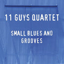 Eleven Guys Quartet - Small blues and grooves (CD) - Discords.nl