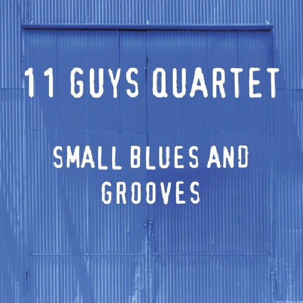 Eleven Guys Quartet - Small blues and grooves (CD)