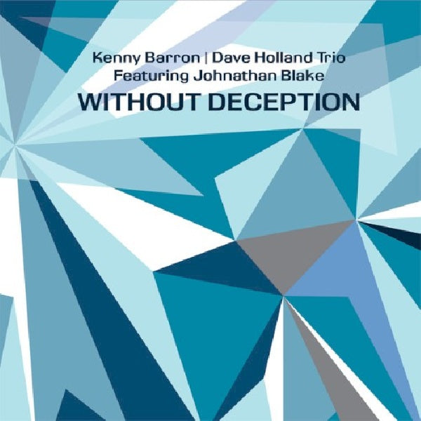 Kenny Barron /dave Holland/johnathan Blake - Without deception (CD)