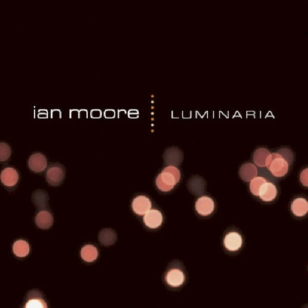 Ian Moore - Luminaria (CD) - Discords.nl