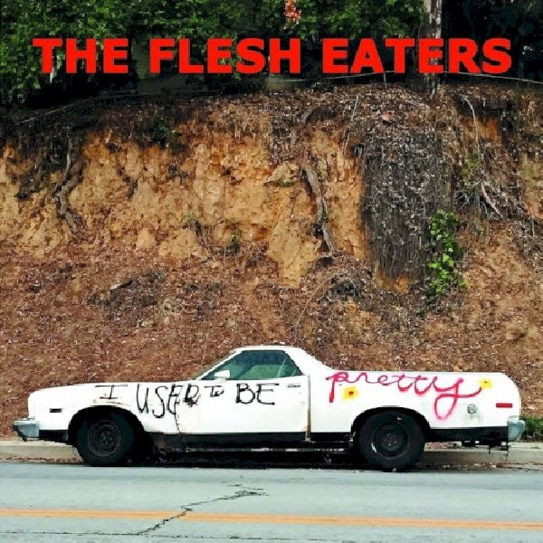 Flesh Eaters - I used to be pretty (CD) - Discords.nl
