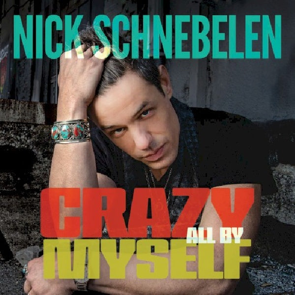 Nick Schnebelen - Crazy all by myself (CD)