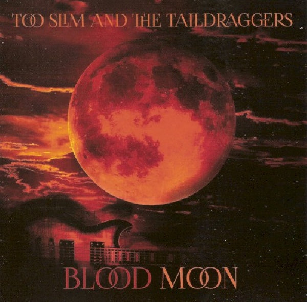 Too Slim & The Taildraggers - Blood moon (CD) - Discords.nl