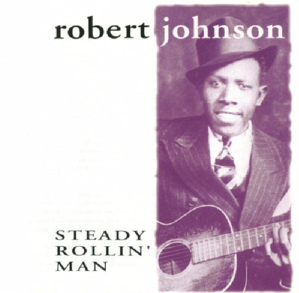 Robert Johnson - Steady rollin'-birth of b (CD) - Discords.nl