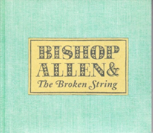 Bishop Allen - Broken string (CD) - Discords.nl