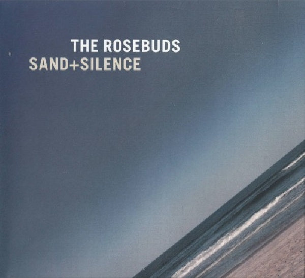 Rosebuds - Sand + silence (CD) - Discords.nl
