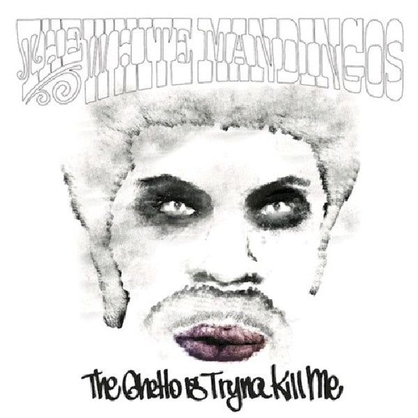 White Mandingos - Ghetto is tryna kill me (CD) - Discords.nl