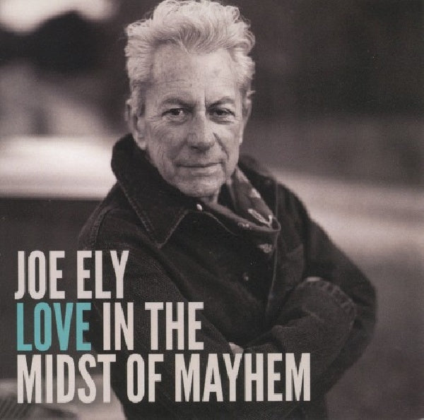 Joe Ely - Love in the midst of mayhem (CD) - Discords.nl