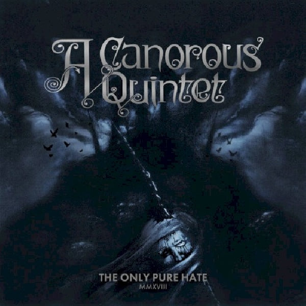 A Canorous Quintet - Only pure hate -mmxviii- (CD)