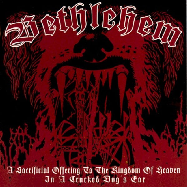 Bethlehem - A sacrificial offering to kingdom of heaven in a cracked dog's ear (CD) - Discords.nl