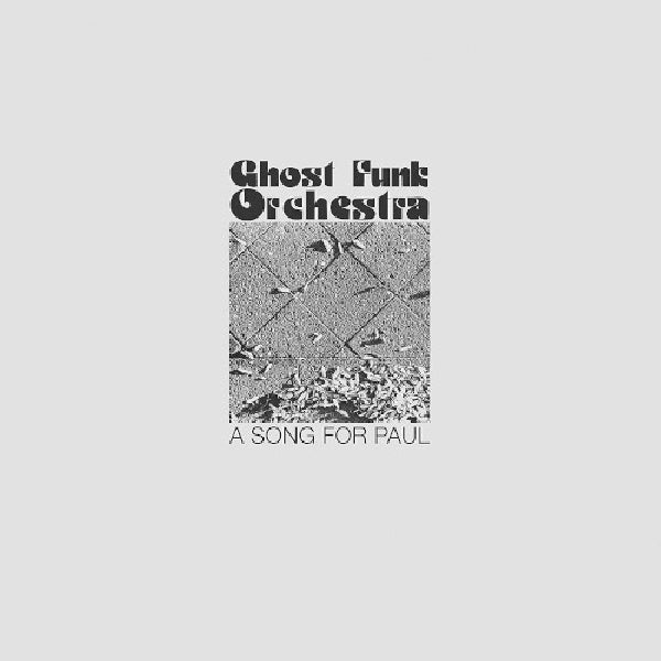 Ghost Funk Orchestra - Song for paul (CD) - Discords.nl