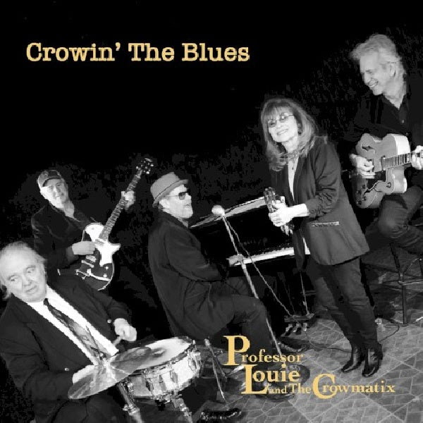 Professor Louie & The Crowmatix - Crowin' the blues (CD) - Discords.nl