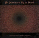 Mushroom River Band - Music for the world beyon (CD) - Discords.nl