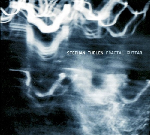 Stephan Thelen - Fractal guitar (CD) - Discords.nl