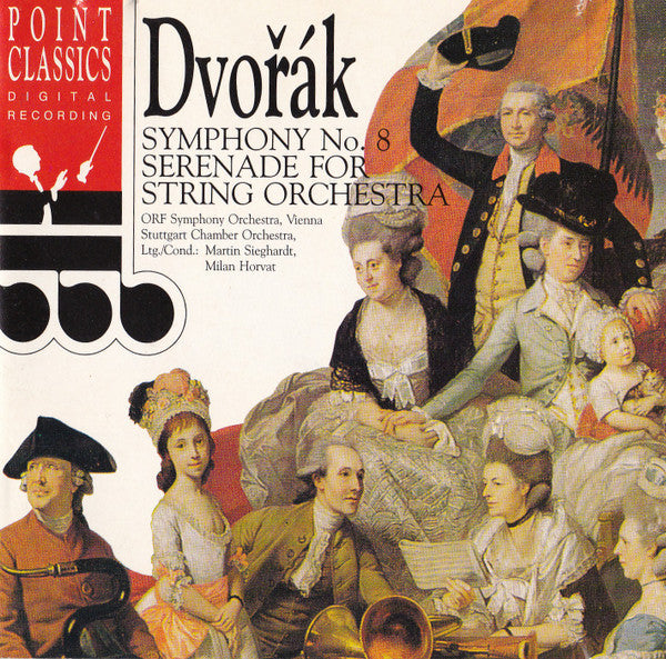 Antonín Dvořák / ORF Symphonieorchester, Stuttgarter Kammerorchester , Ltg./Cond.: Martin Sieghart, Milan Horvat - Symphony No. 8 / Serenade For String Orchestra (CD Tweedehands) - Discords.nl