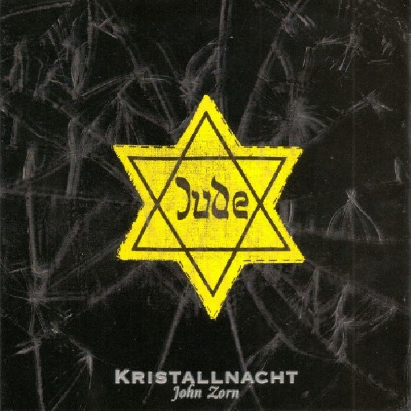 John Zorn - Kristallnacht (CD) - Discords.nl