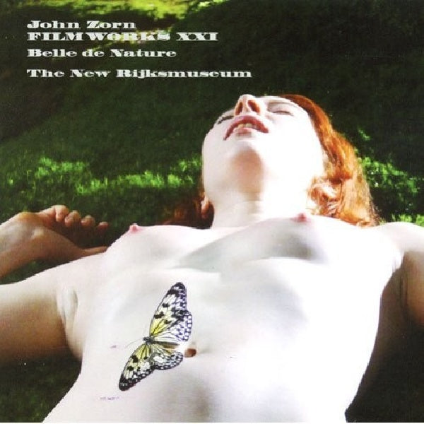 John Zorn - Filmworks xxi:belle de nature (CD) - Discords.nl