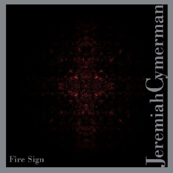 Jeremiah Cymerman - Fire sign (CD) - Discords.nl