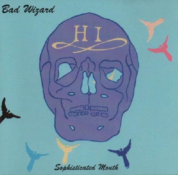Bad Wizard - Sophisticated mouth (CD) - Discords.nl
