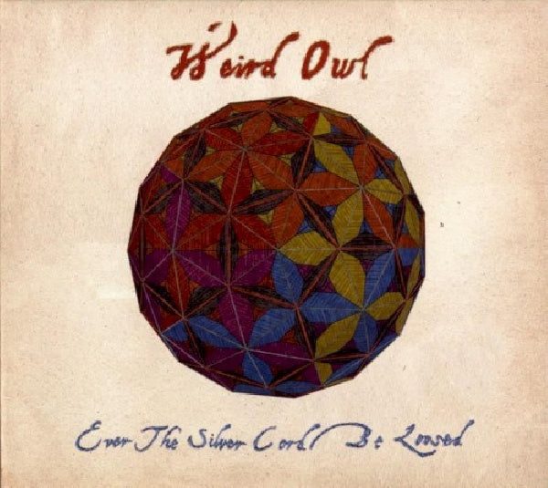 Weird Owl - Ever the silver cord be loosed (CD) - Discords.nl