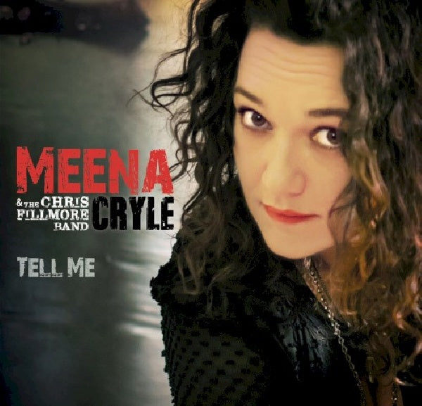 Meena Cryle & The Chris Fillmore Band - Tell me (CD) - Discords.nl