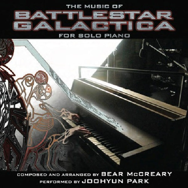 Bear Mccreary / Joohyun Park - Music of battlestar galactica for solo piano (CD) - Discords.nl