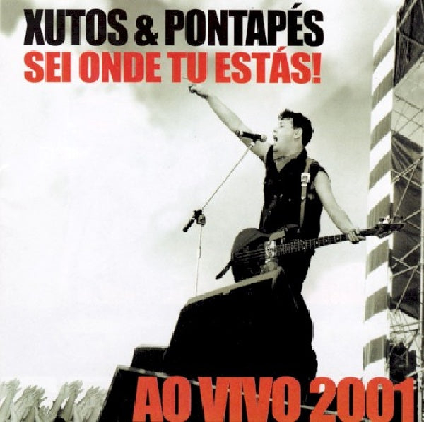 Xutos & Pontapes - Sei onde tu estas! ao vivo 200 (CD)