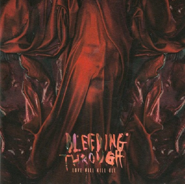 Bleeding Through - Love will kill all (CD) - Discords.nl