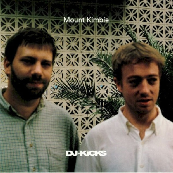 Mount Kimbie - Dj kicks (LP)