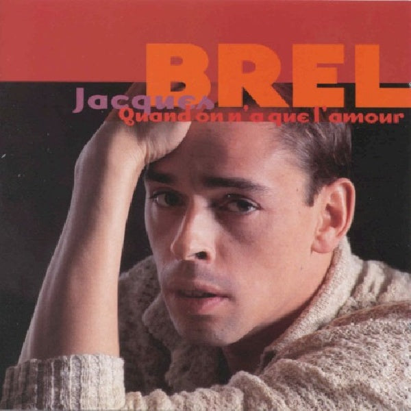 Jacques Brel - Quand on n'a que l'amour (CD) - Discords.nl