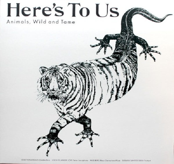 Here's To Us - Animals, wild and tame (LP)