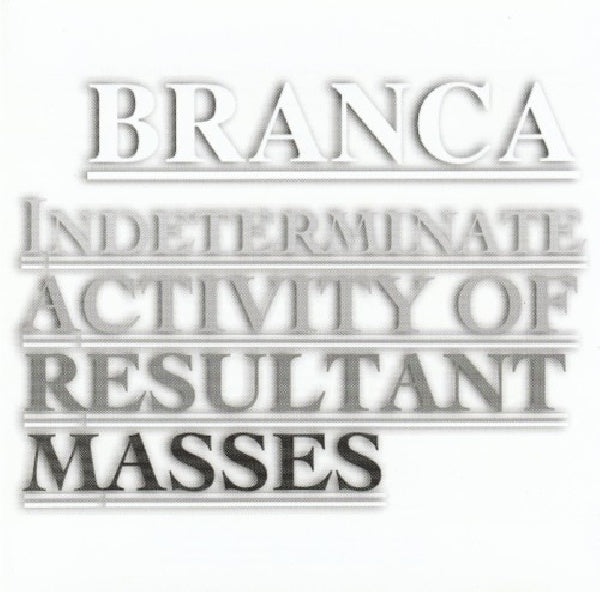 Glenn Branca - Indeterminate activity of (CD)