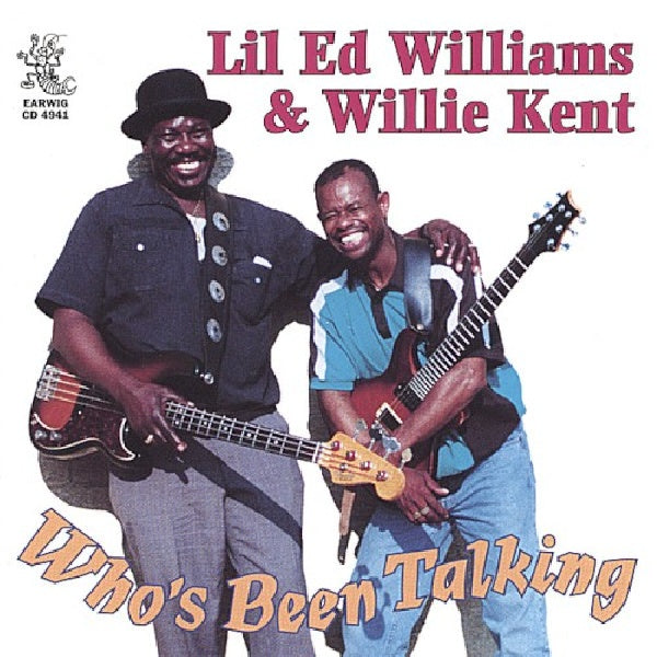 Lil Ed & Willie Kent - Who's been talking (CD) - Discords.nl