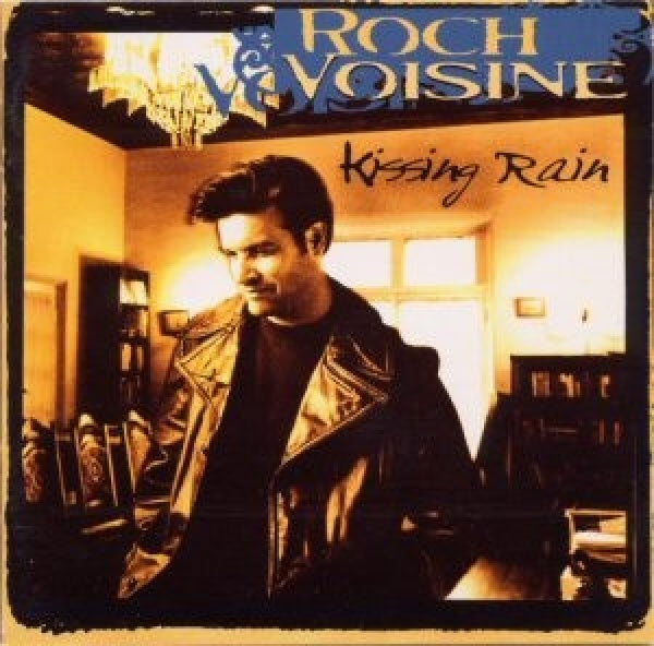 Roch Voisine - Kissing rain (CD) - Discords.nl