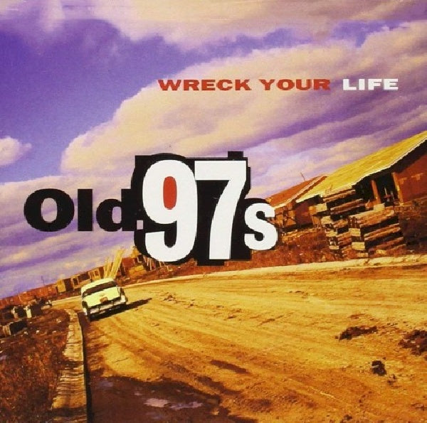 Old 97's - Wreck your life (CD) - Discords.nl