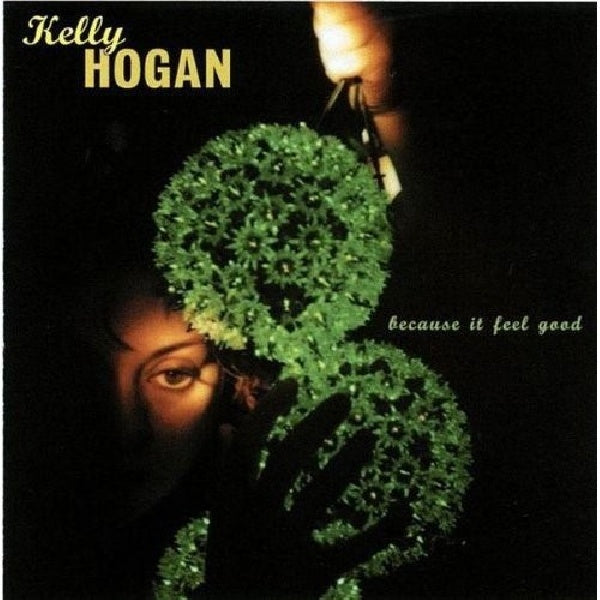 Kelly Hogan - Because it feel good (CD) - Discords.nl